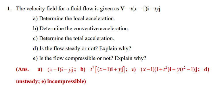 The velocity field for a fluid flow is given as V