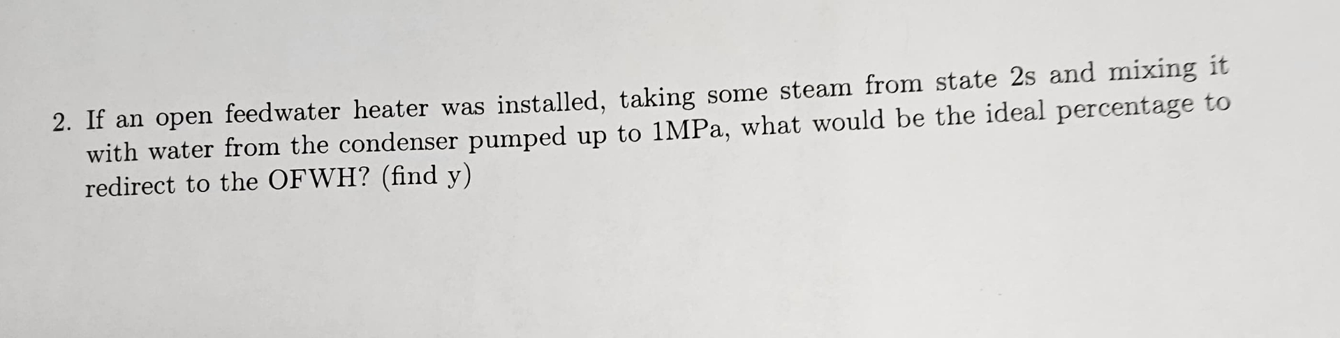 If an open feedwater heater was installed, taking