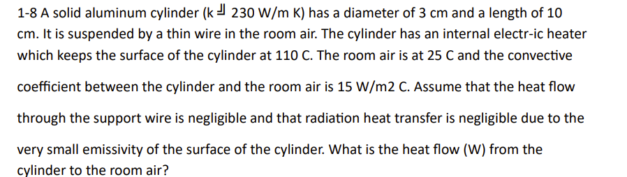 A solid aluminum cylinder ( k 2 3 0 W / m K ) has