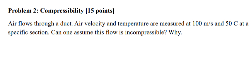 Problem 2 : Compressibility [ 1 5 points ] Air