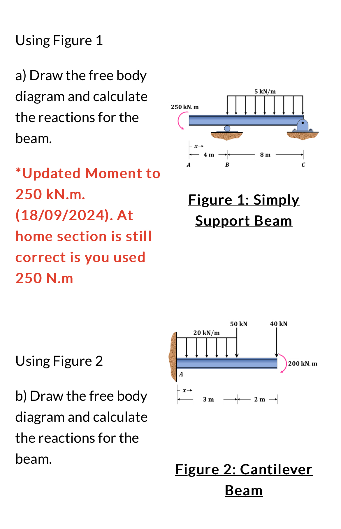 Using Figure 1 a ) Draw the free body diagram and