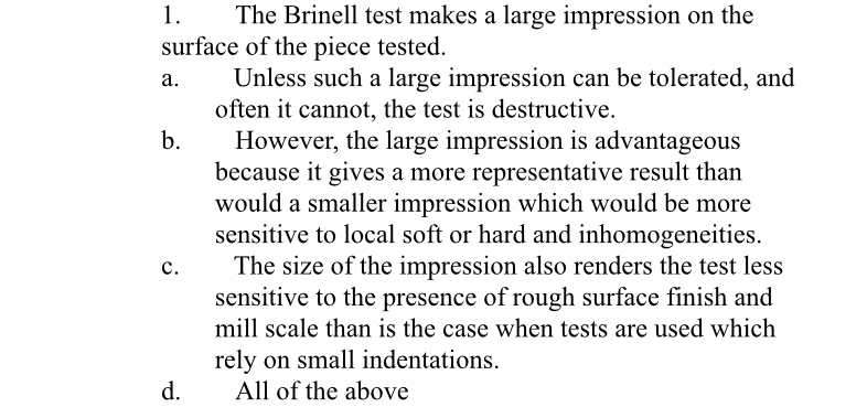 The Brinell test makes a large impression on the