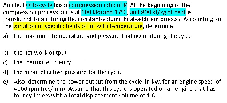 An ideal Otto cycle has a compression ratio of 8