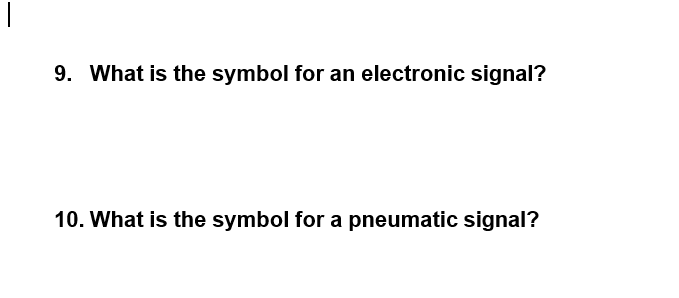 9 . What is the symbol for an electronic signal?