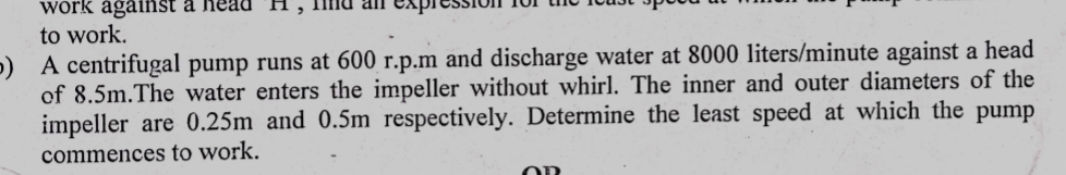 to work. A centrifugal pump runs at 6 0 0 r . p .
