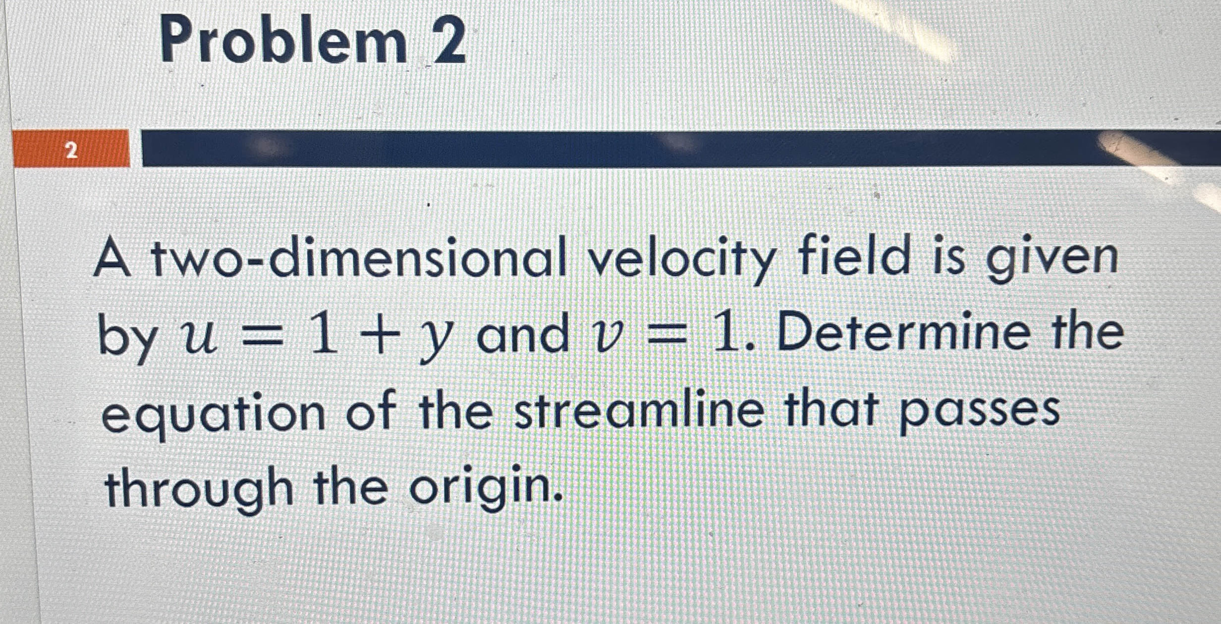 Problem 2 2 A two - dimensional velocity field is