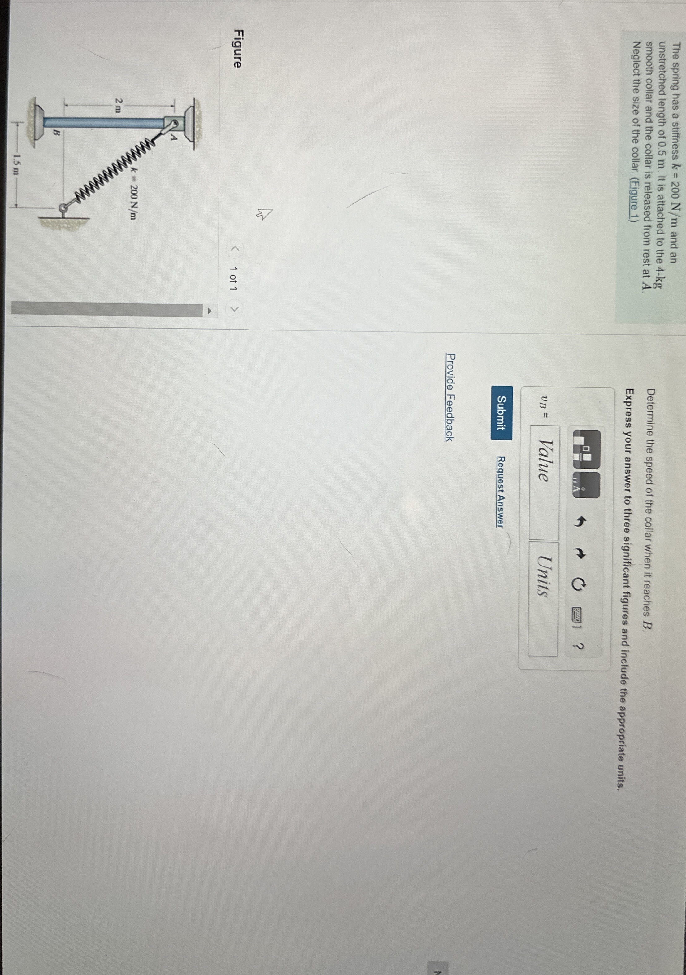 The spring has a stiffness k = 2 0 0 N m and an