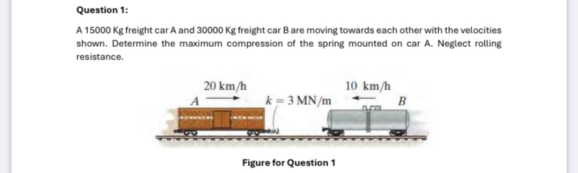 Question 1 : A 1 5 0 0 0 Kg freight car A and 3 0