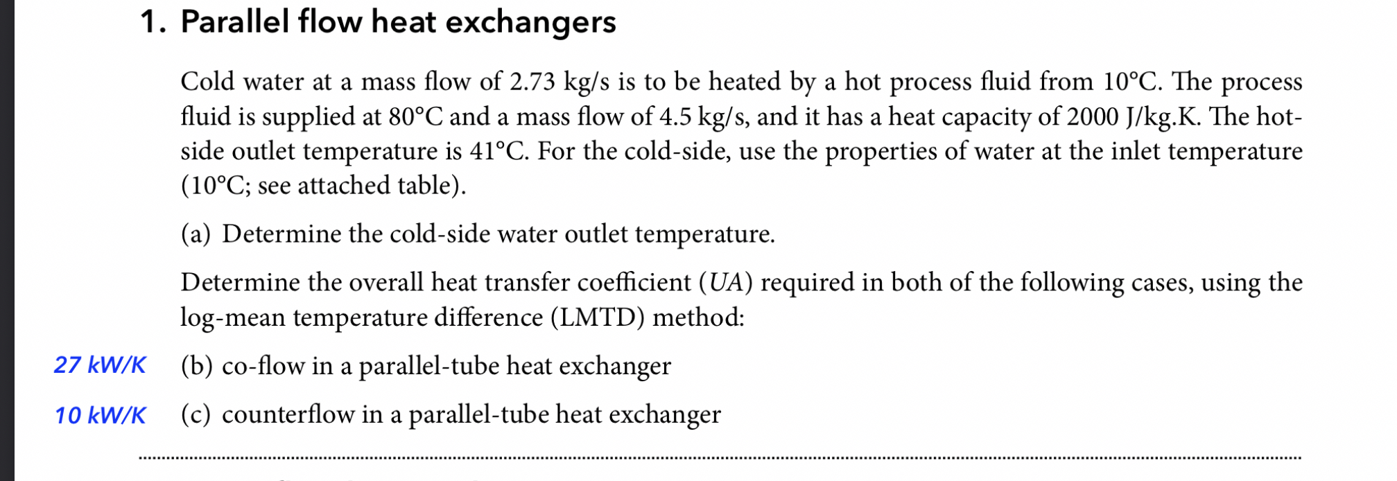 Parallel flow heat exchangers Cold water at a
