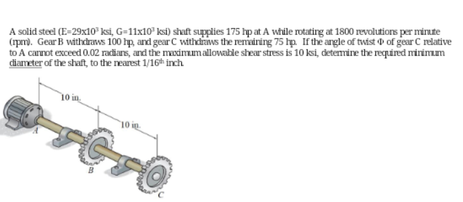 A solid steel ( E = 2 9 1 0 3 ksi, G = 1 1 1 0 3