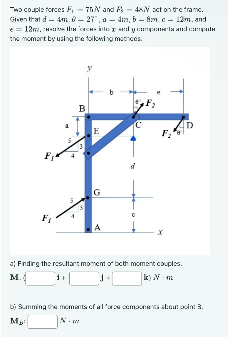 Two couple forces F 1 = 7 5 N and F 2 = 4 8 N act