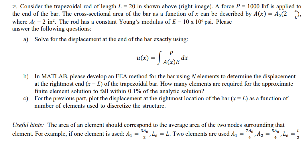 Consider the trapezoidal rod of length L = 2 0 in