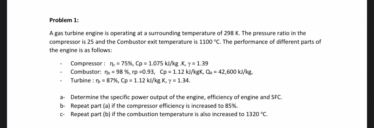 Problem 1 : A gas turbine engine is operating at