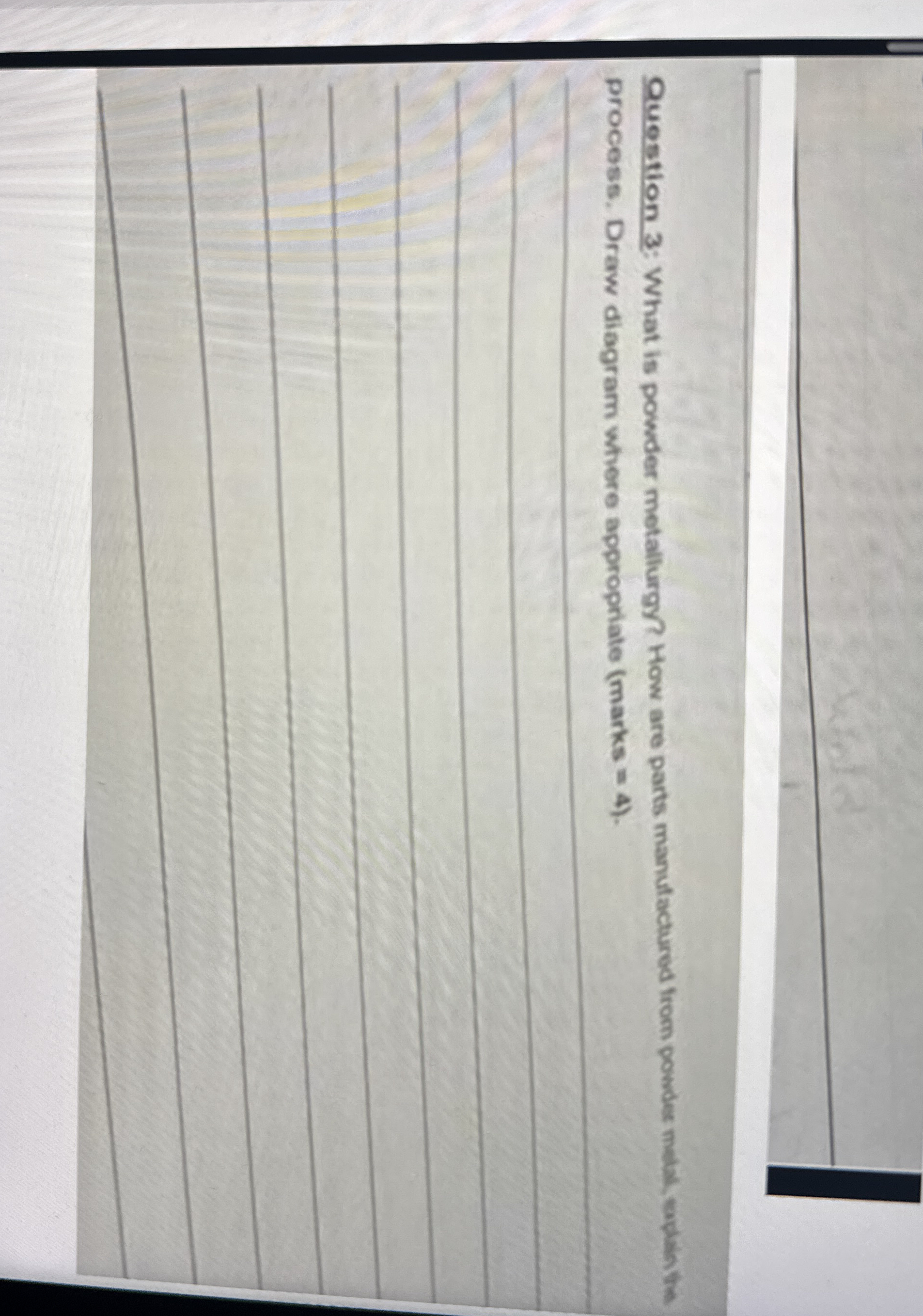 Question 3 : What is powder metallurgy? How are