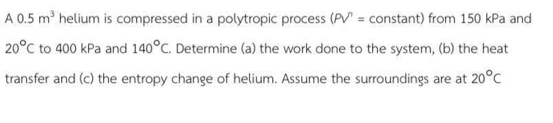 A 0 . 5 m 3 helium is compressed in a polytropic