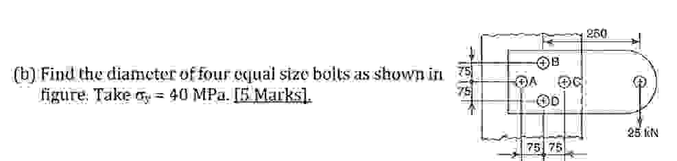 ( b ) Find the diameter of four equal size bolts