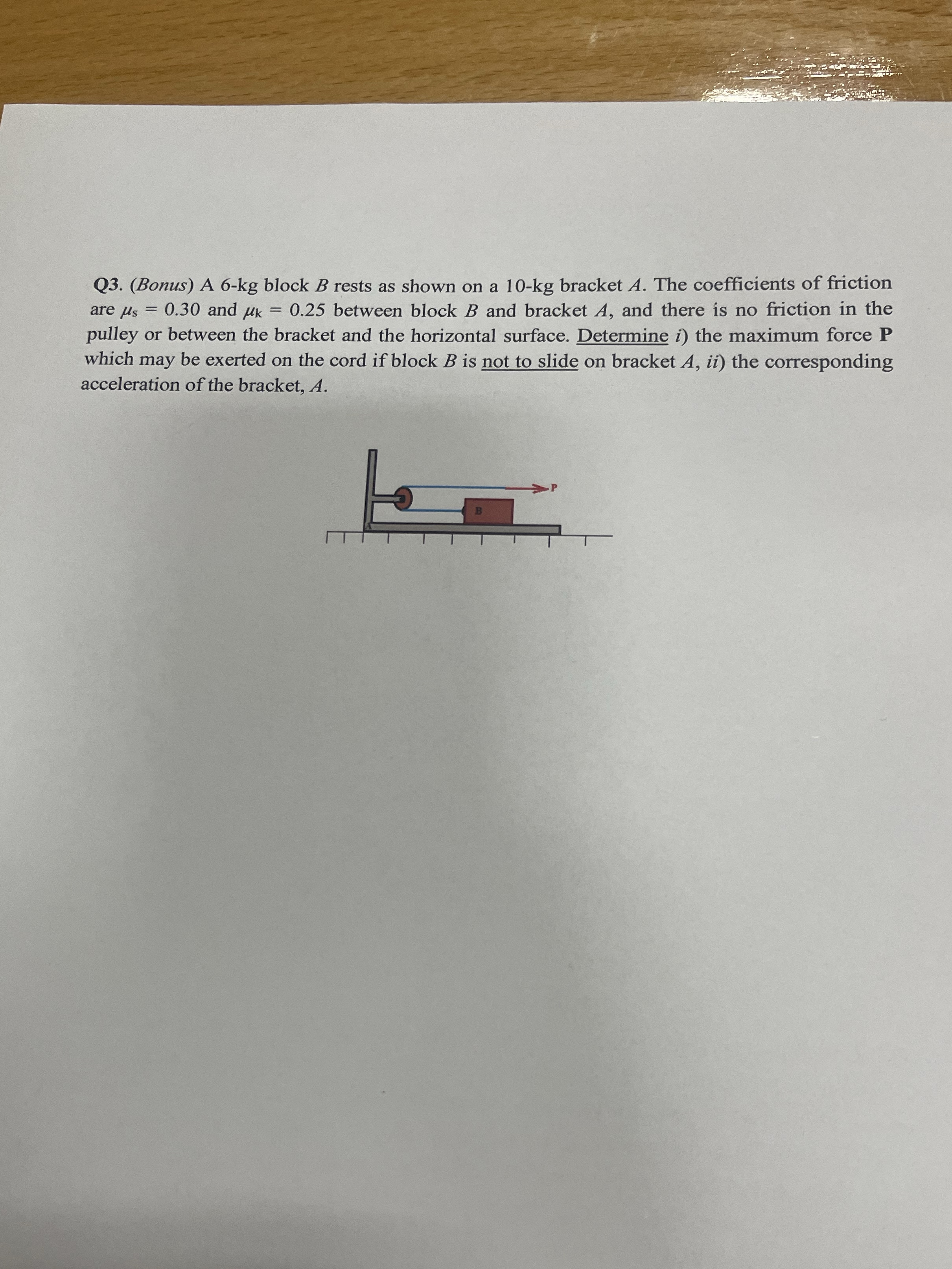 Q 3 . ( Bonus ) A 6 - kg block B rests as shown
