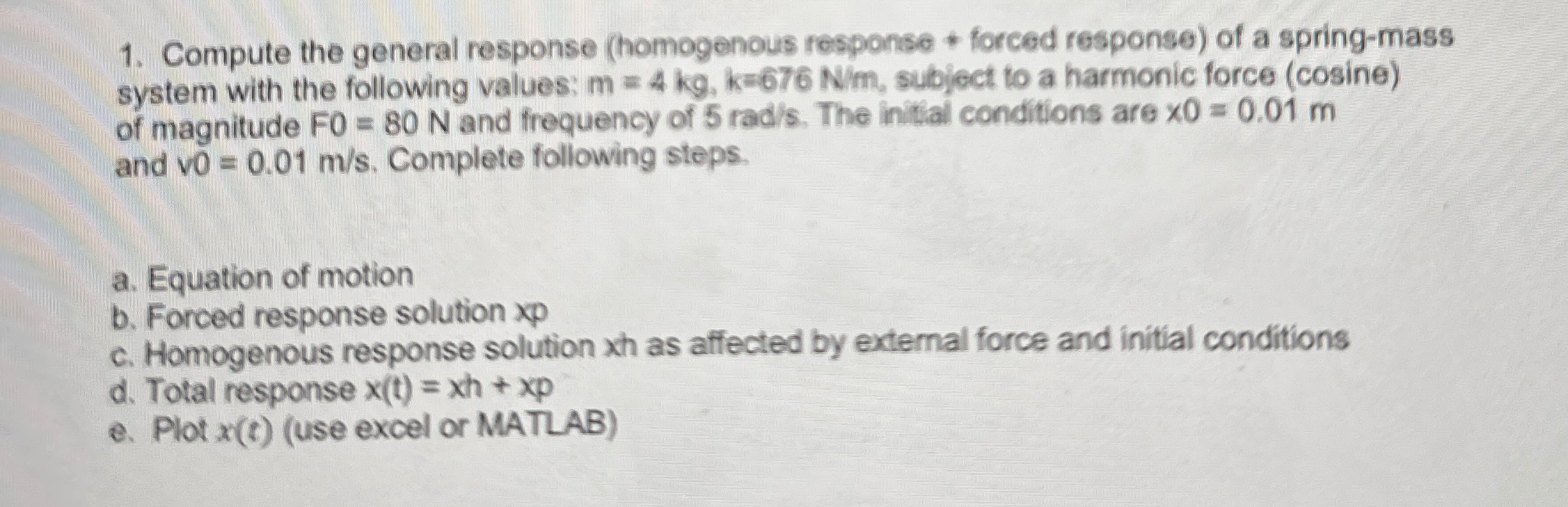 Compute the general response ( homogenous