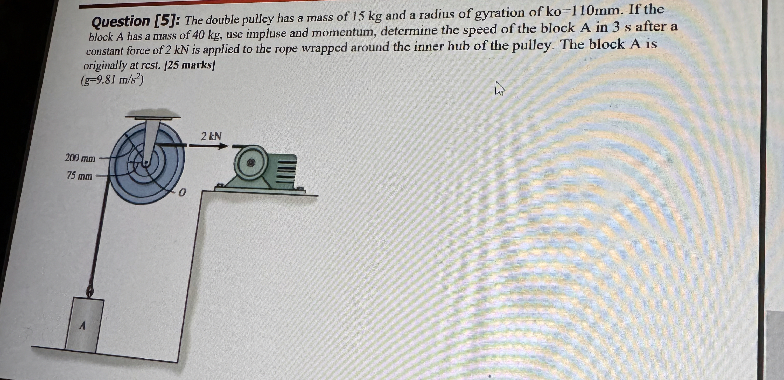 Question [ 5 ] : The double pulley has a mass of