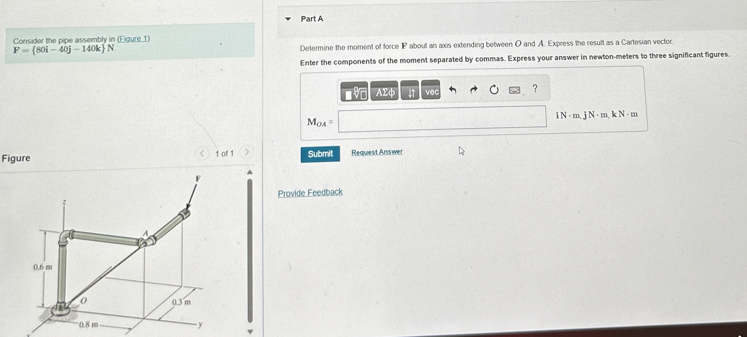 Consider the pipe assembly in ( Figure 1 ) . F =
