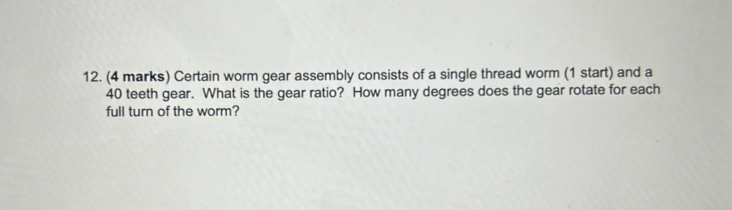 ( 4 marks ) Certain worm gear assembly consists