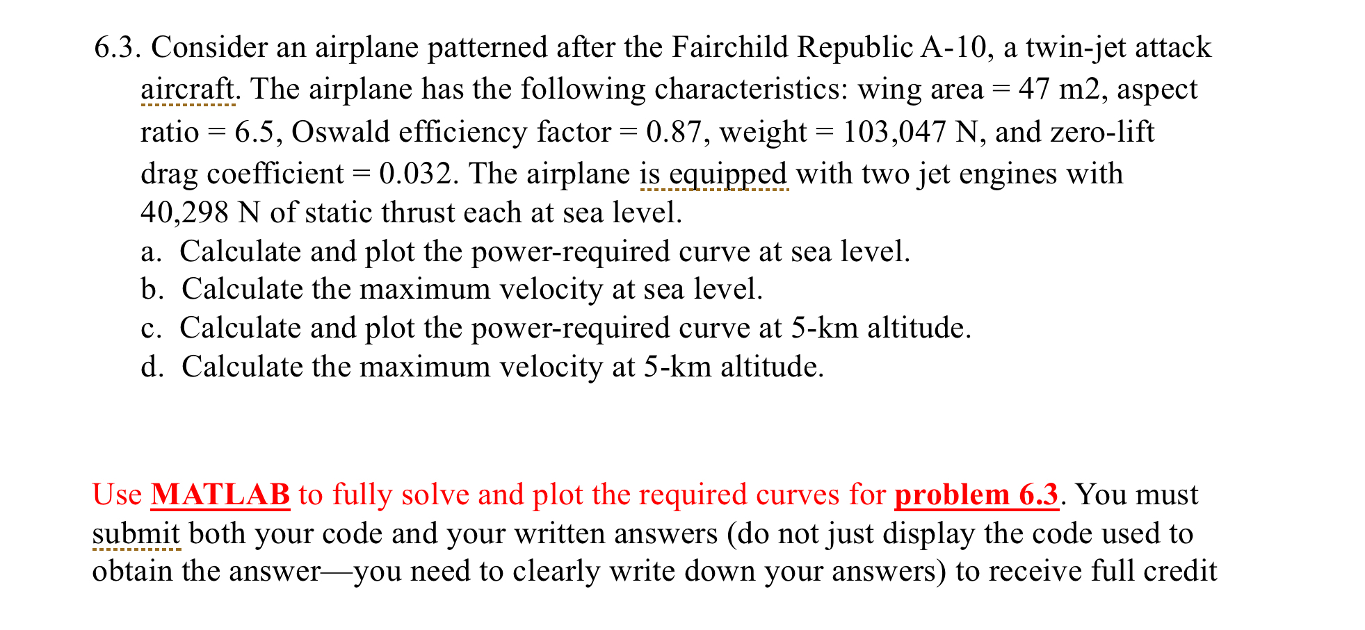 6 . 3 . Consider an airplane patterned after the