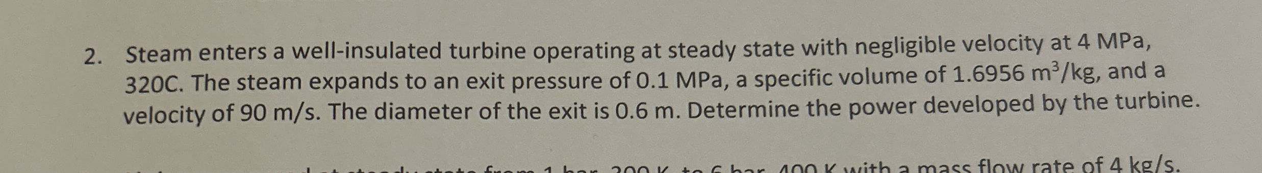 Steam enters a well - insulated turbine operating
