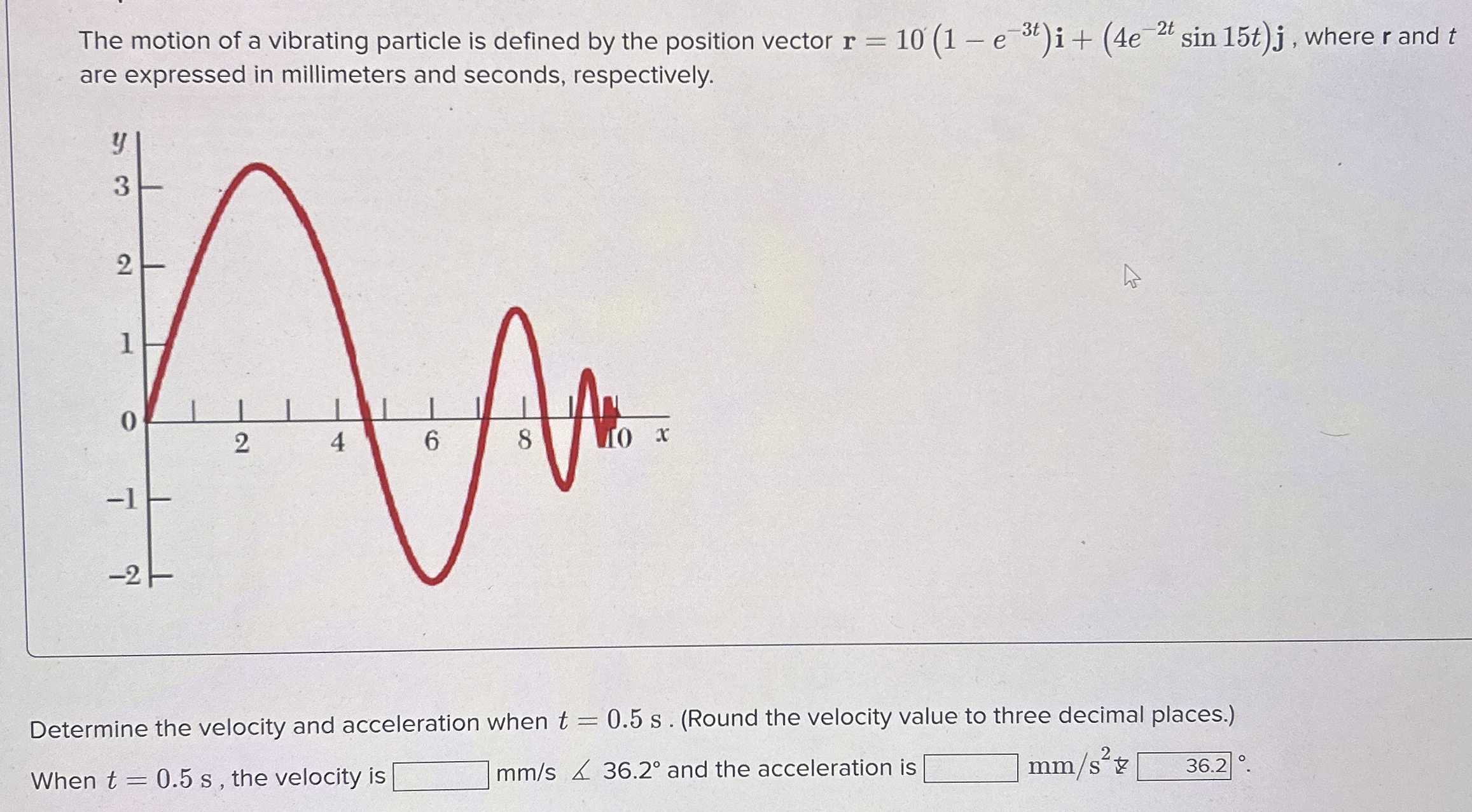 Determine the velocity and acceleration when t =