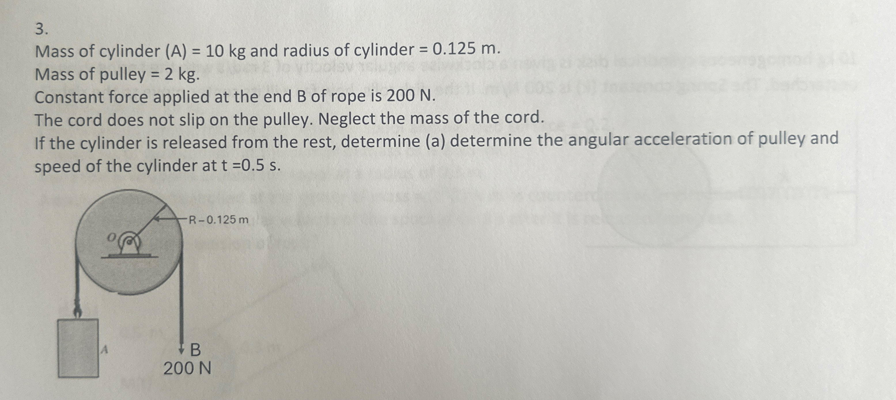 Mass of cylinder ( A ) = 1 0 k g and radius of