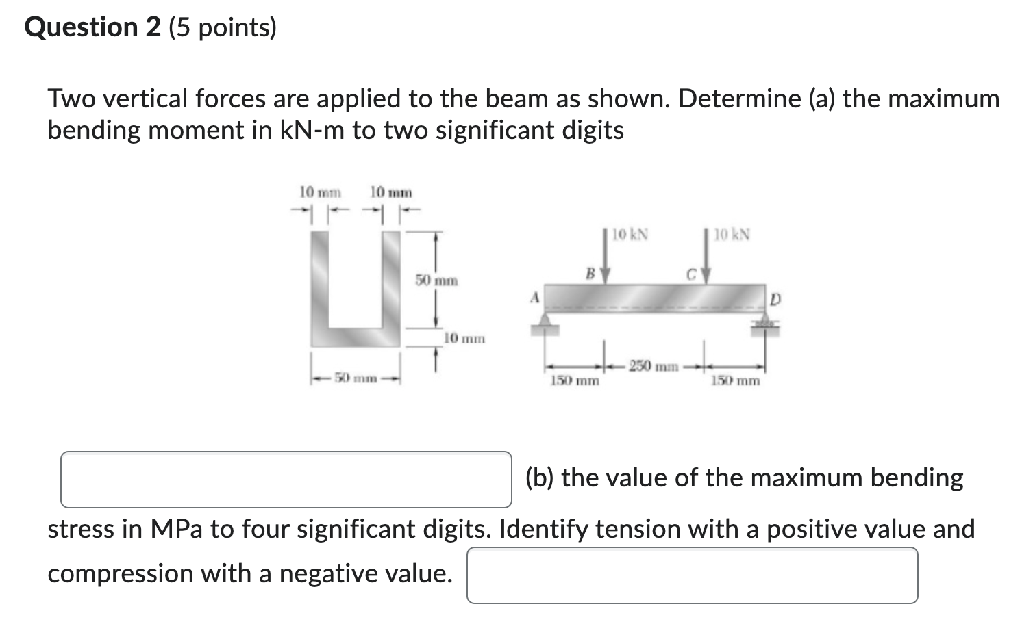 Question 2 ( 5 points ) Two vertical forces are