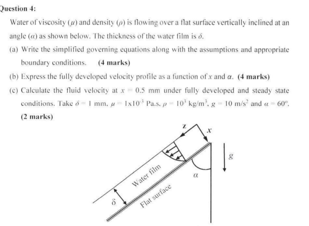 Question 4 : Water of viscosity ( ) and density (