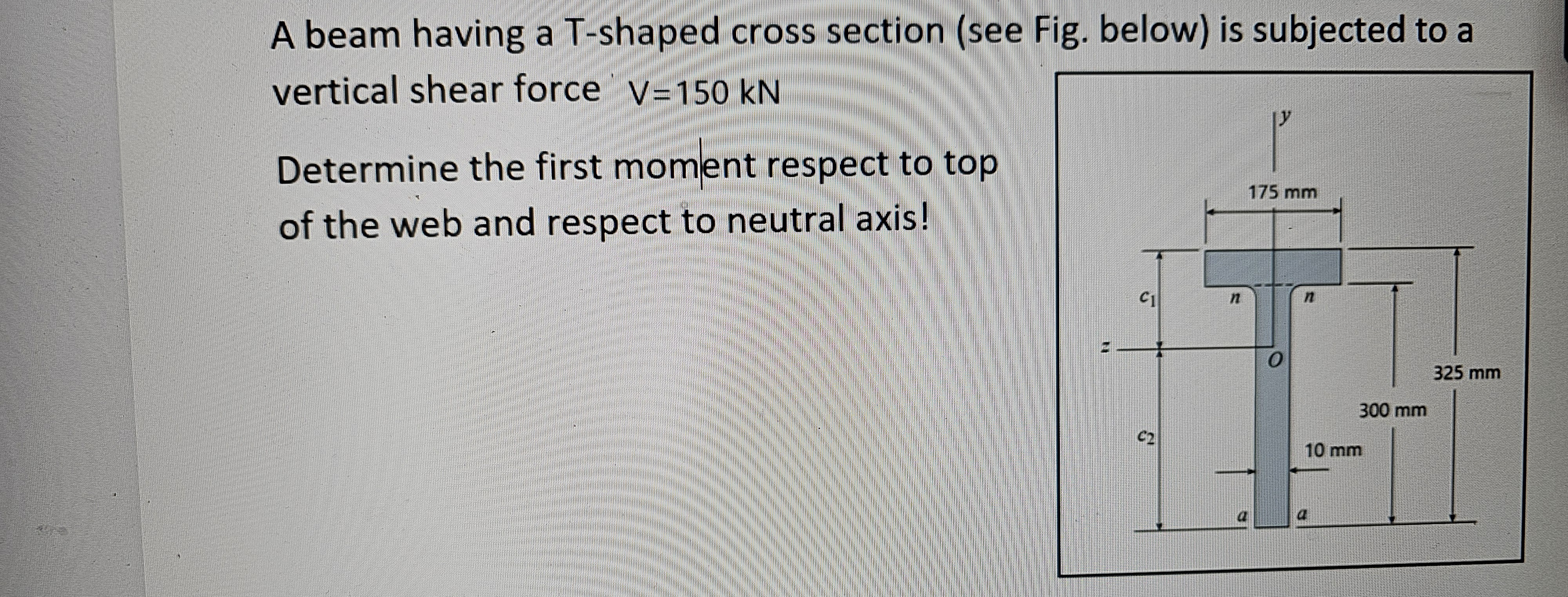 A beam having a T - shaped cross section ( see