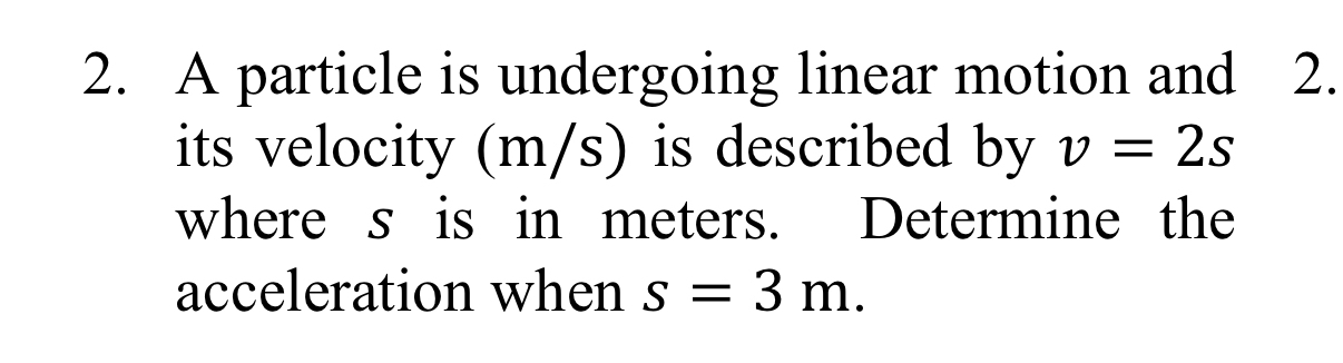 A particle is undergoing linear motion and its