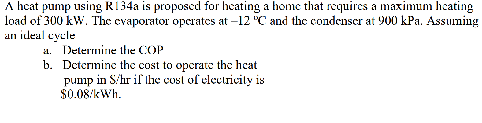 A heat pump using R 1 3 4 a is proposed for