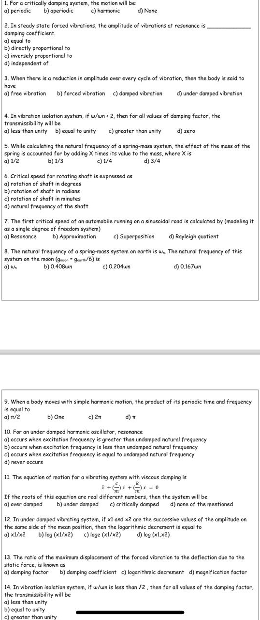 For a critically damping system, the motion will