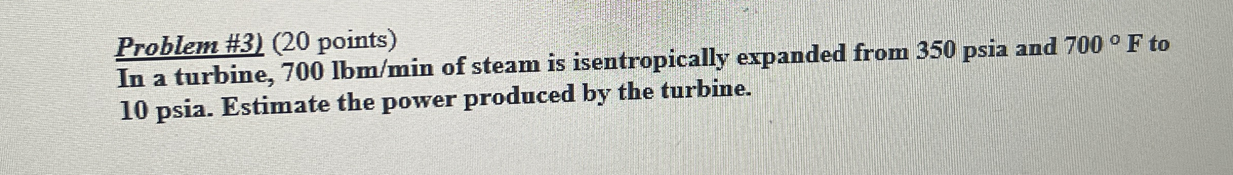 Problem # 3 ) ( 2 0 points ) In a turbine, 7 0 0