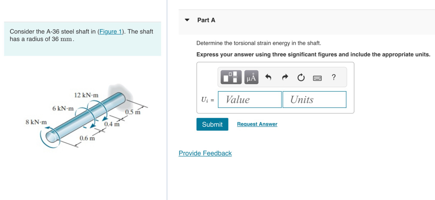 Consider the A - 3 6 steel shaft in ( Figure 1 )