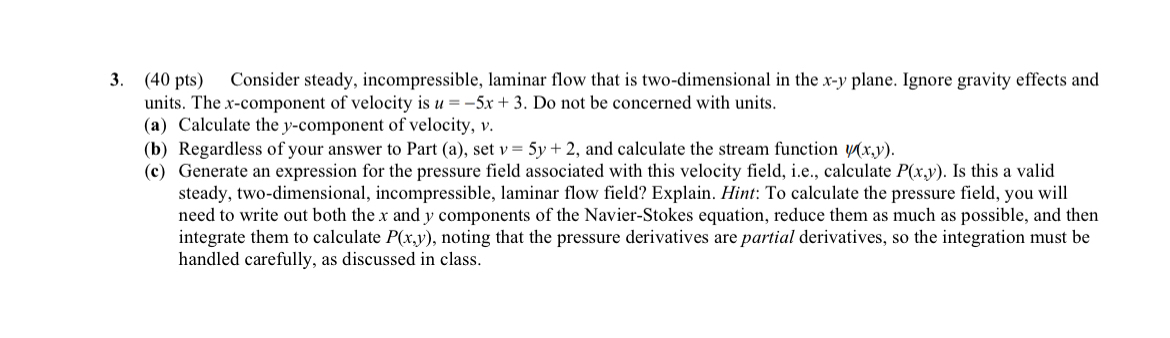 ( 4 0 pts ) Consider steady, incompressible,