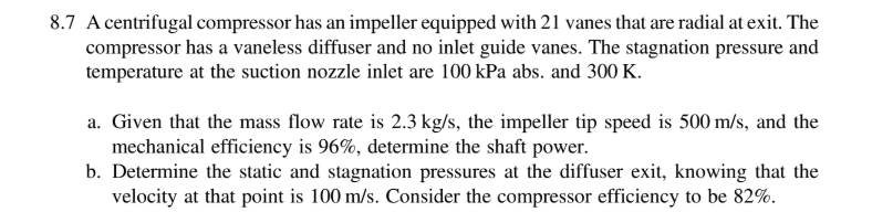 8 . 7 A centrifugal compressor has an impeller