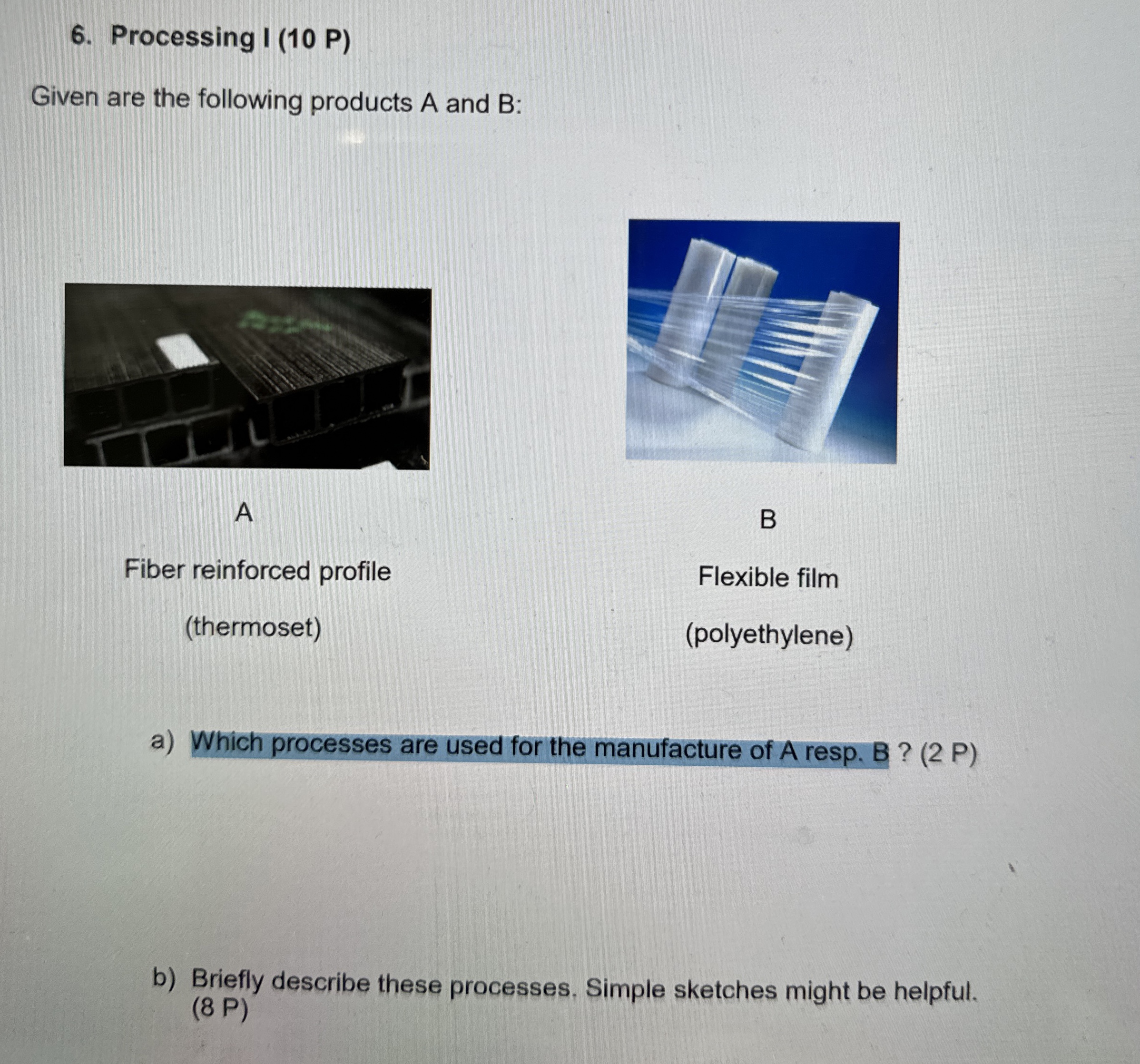 Processing I ( 1 0 P ) Given are the following