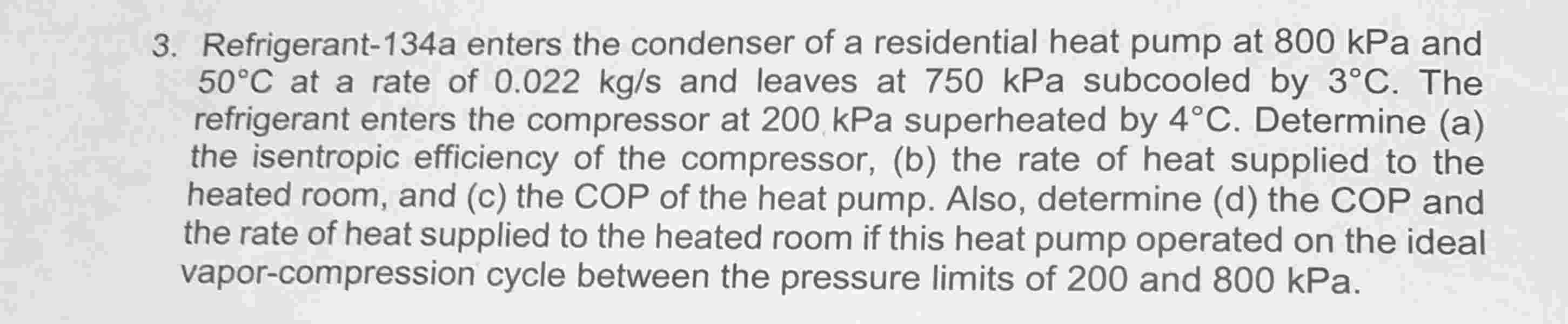 3 . Refrigerant - 1 3 4 a enters the condenser of