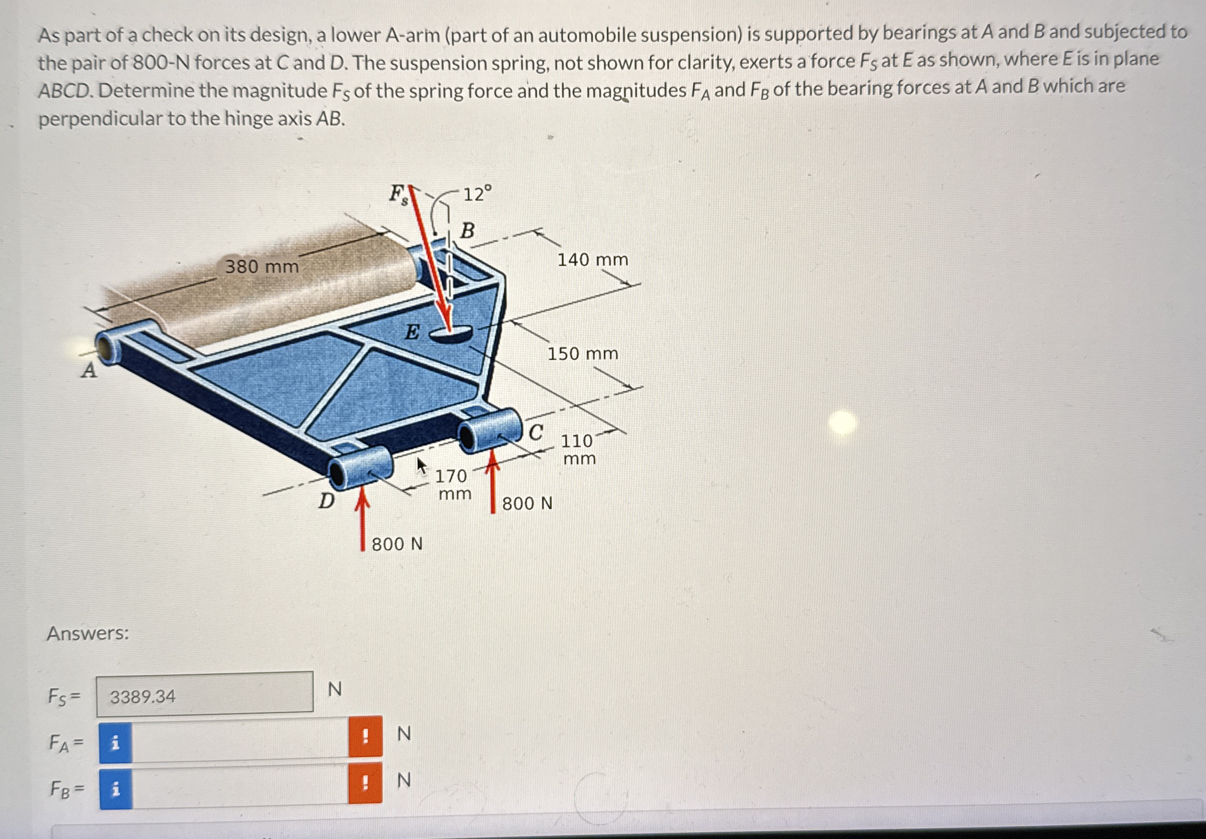 As part of a check on its design, a lower A - arm