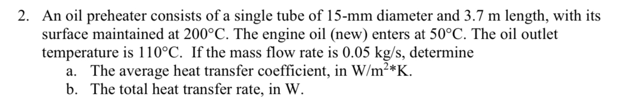 An oil preheater consists of a single tube of 1 5