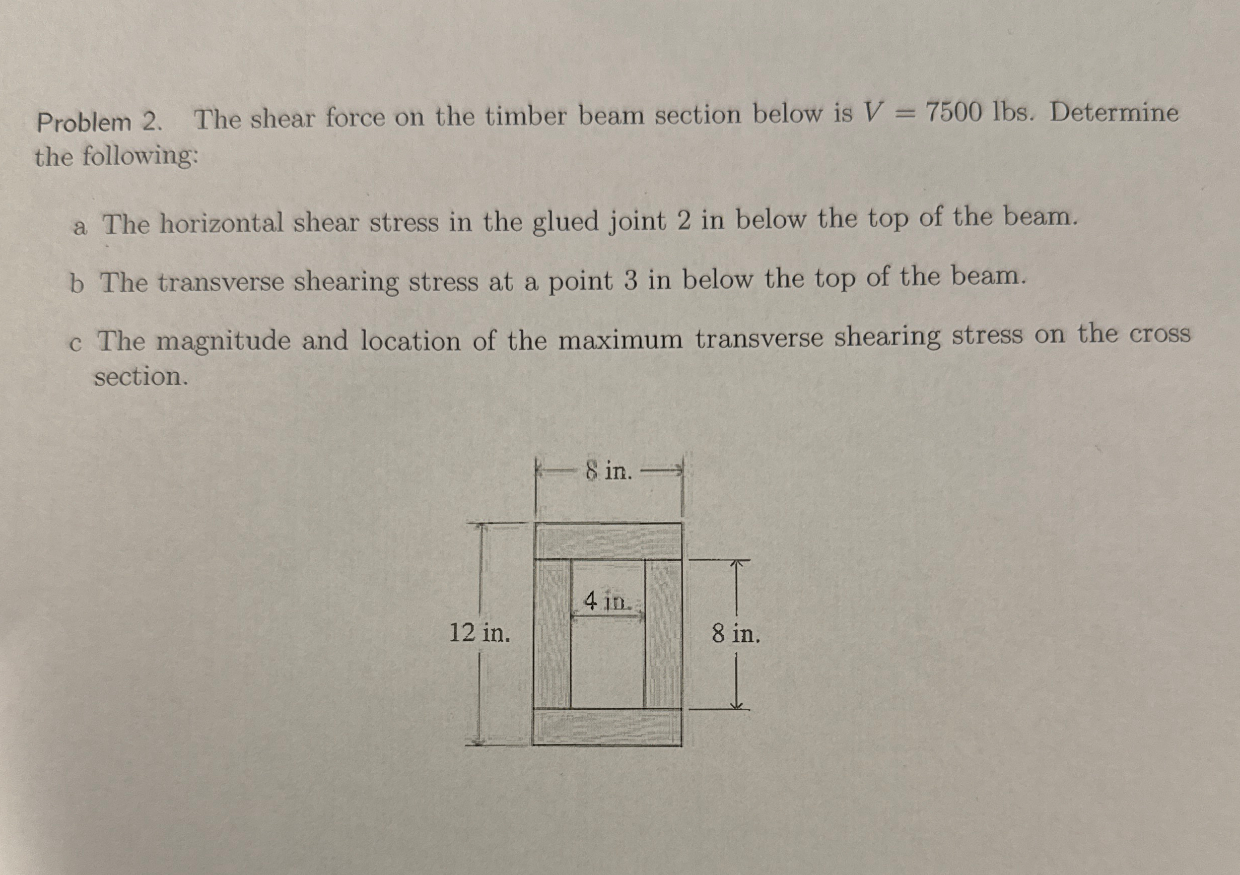 Problem 2 . The shear force on the timber beam