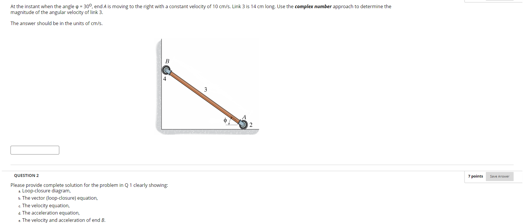 At the instant when the angle = 3 0 , end A is