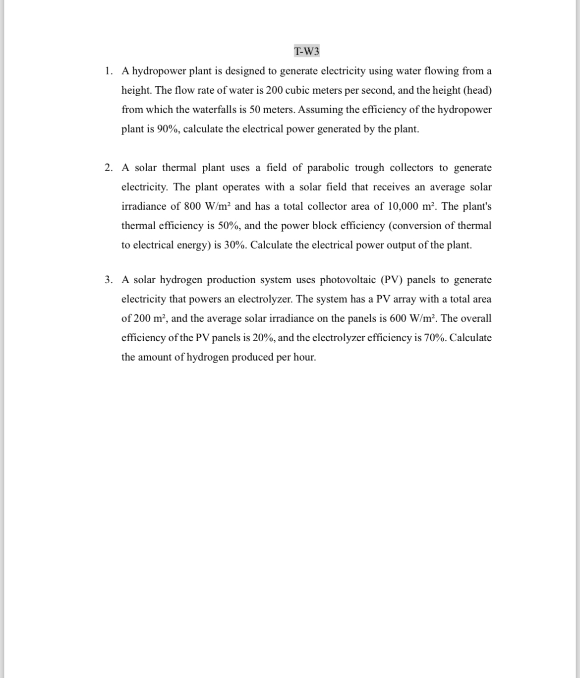 T - W 3 A hydropower plant is designed to