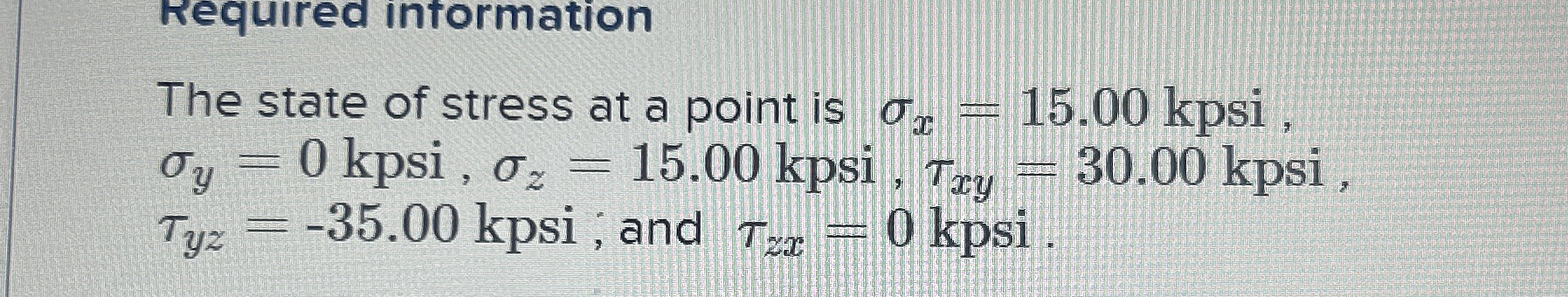 The state of stress at a point is x = 1 5 . 0 0 k
