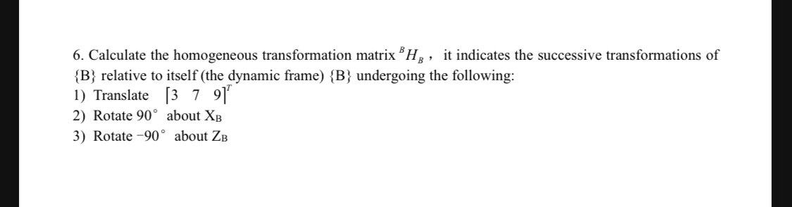 Calculate the homogeneous transformation matrix ?