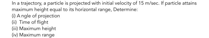In a trajectory, a particle is projected with