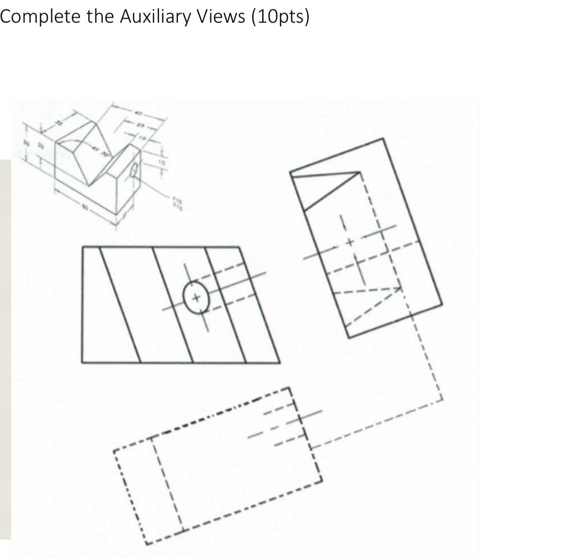Complete the Auxiliary Views ( 1 0 pts ) Complete